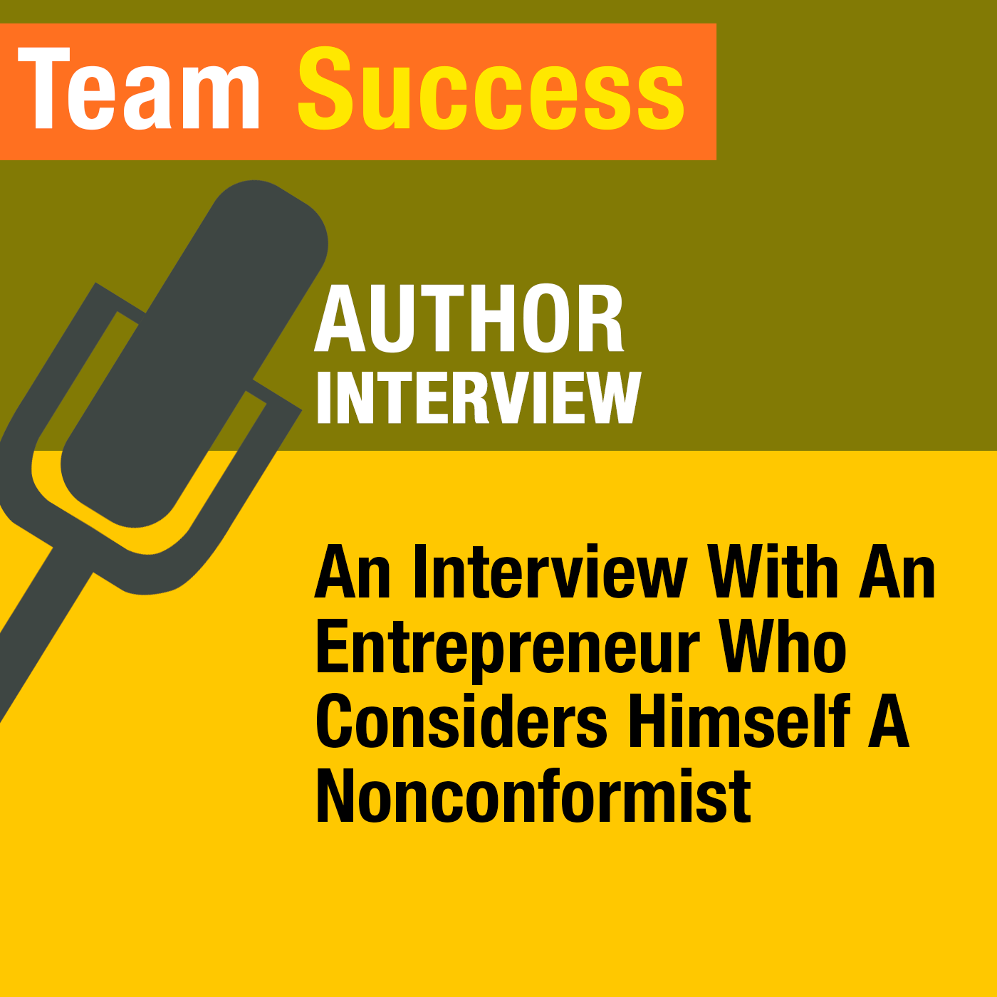 An Interview With An Entrepreneur Who Considers Himself A Nonconformist