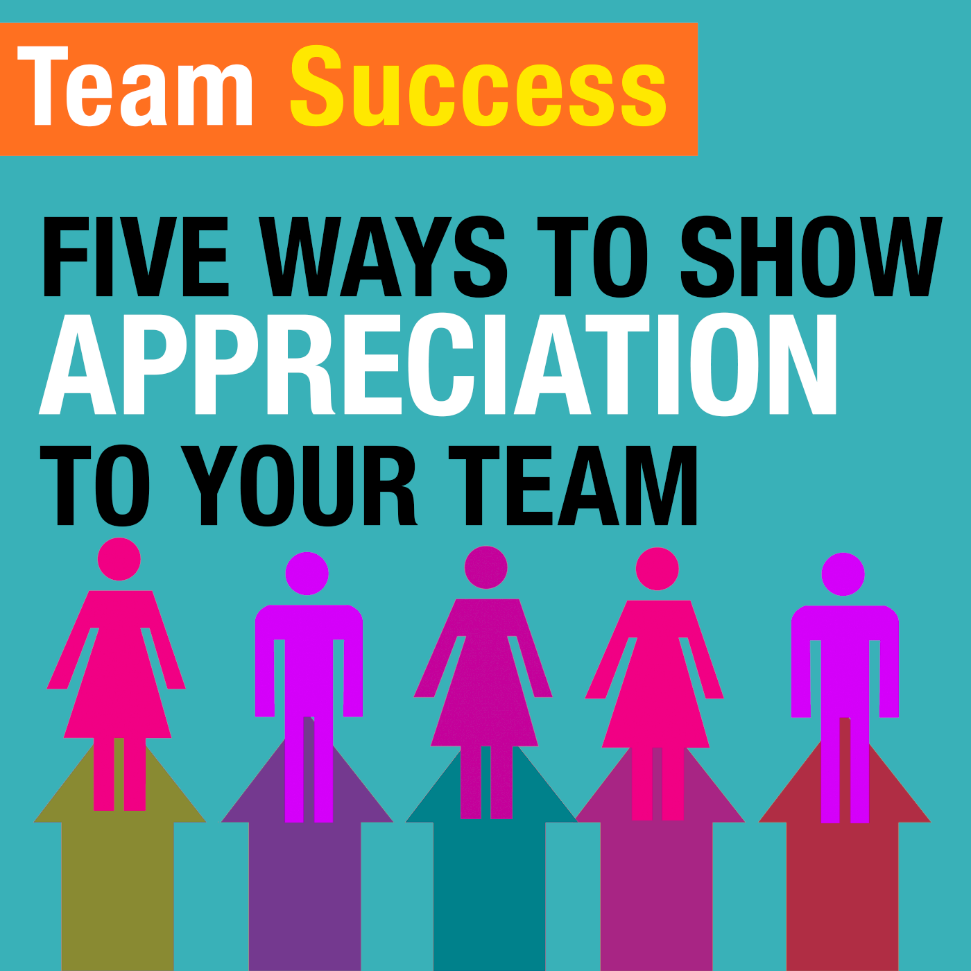 Five Ways To Show Appreciation To Your Team