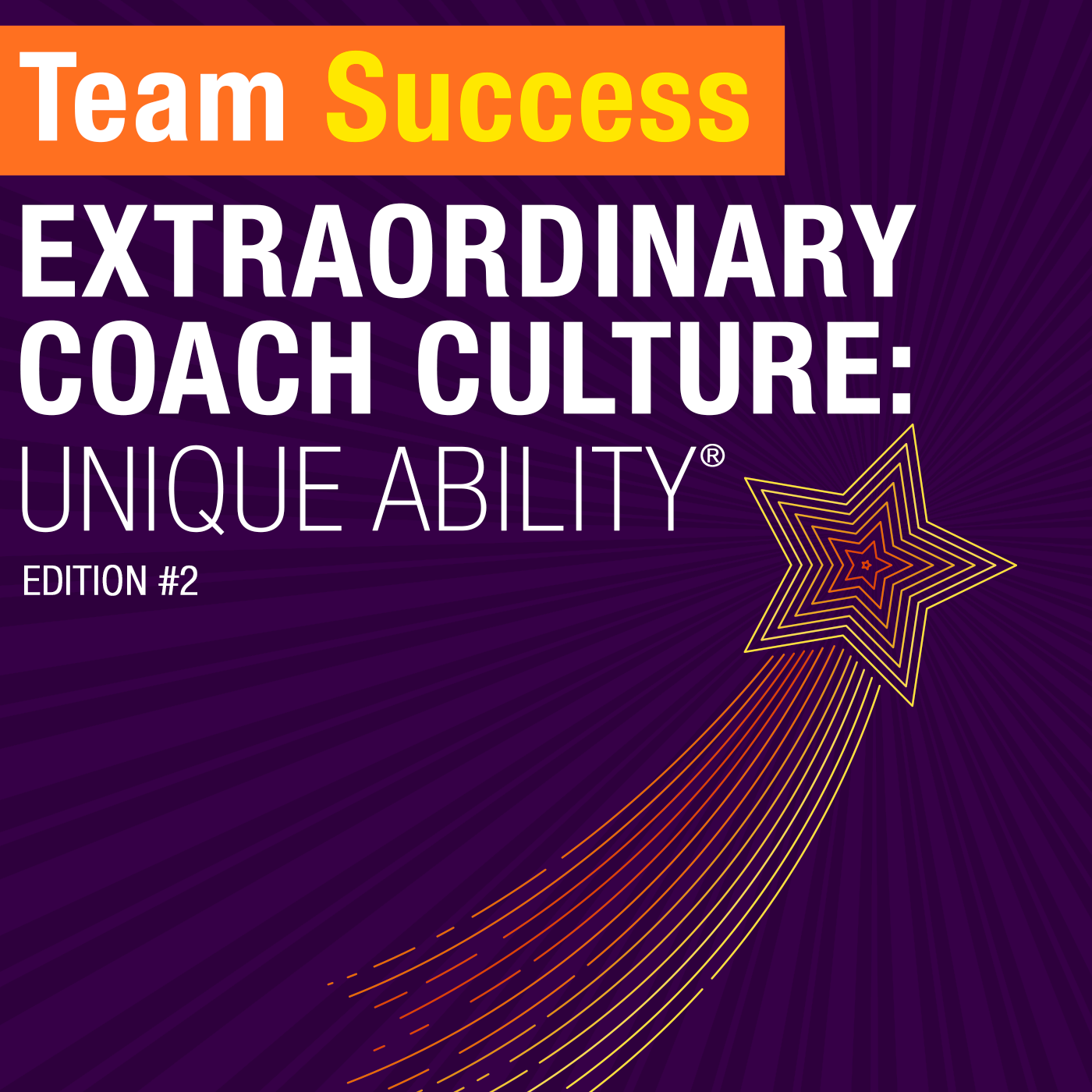 Extraordinary Coach Culture: Unique Ability®