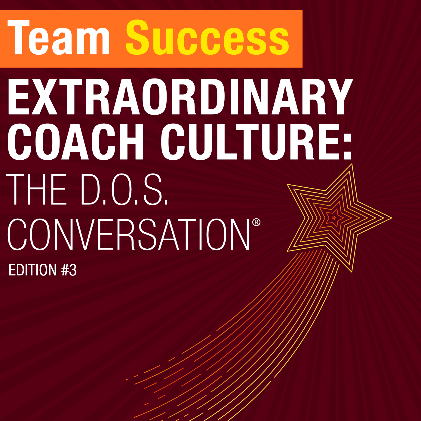 Extraordinary Coach Culture: The D.O.S. Conversation®