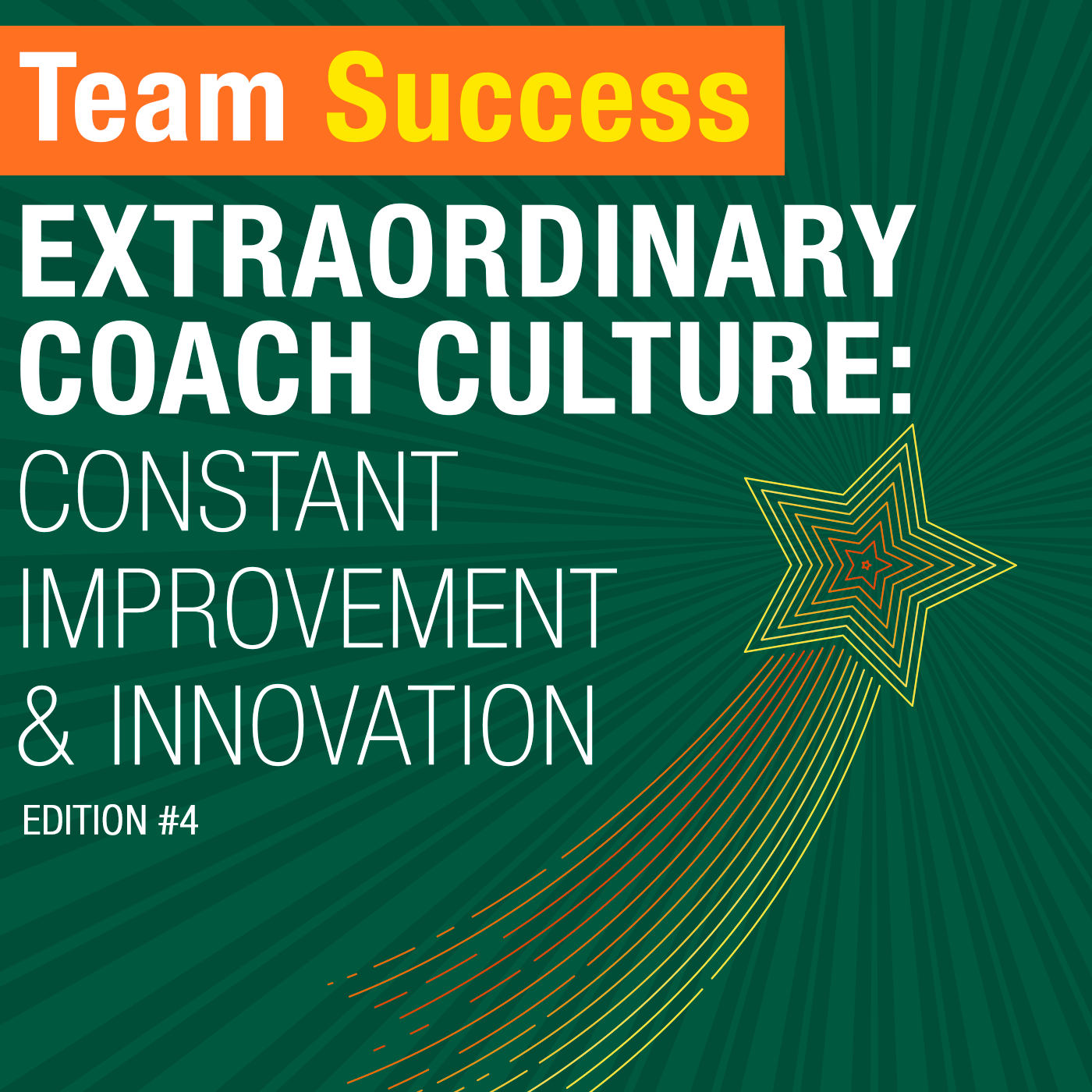 Extraordinary Coach Culture: Constant Improvement & Innovation