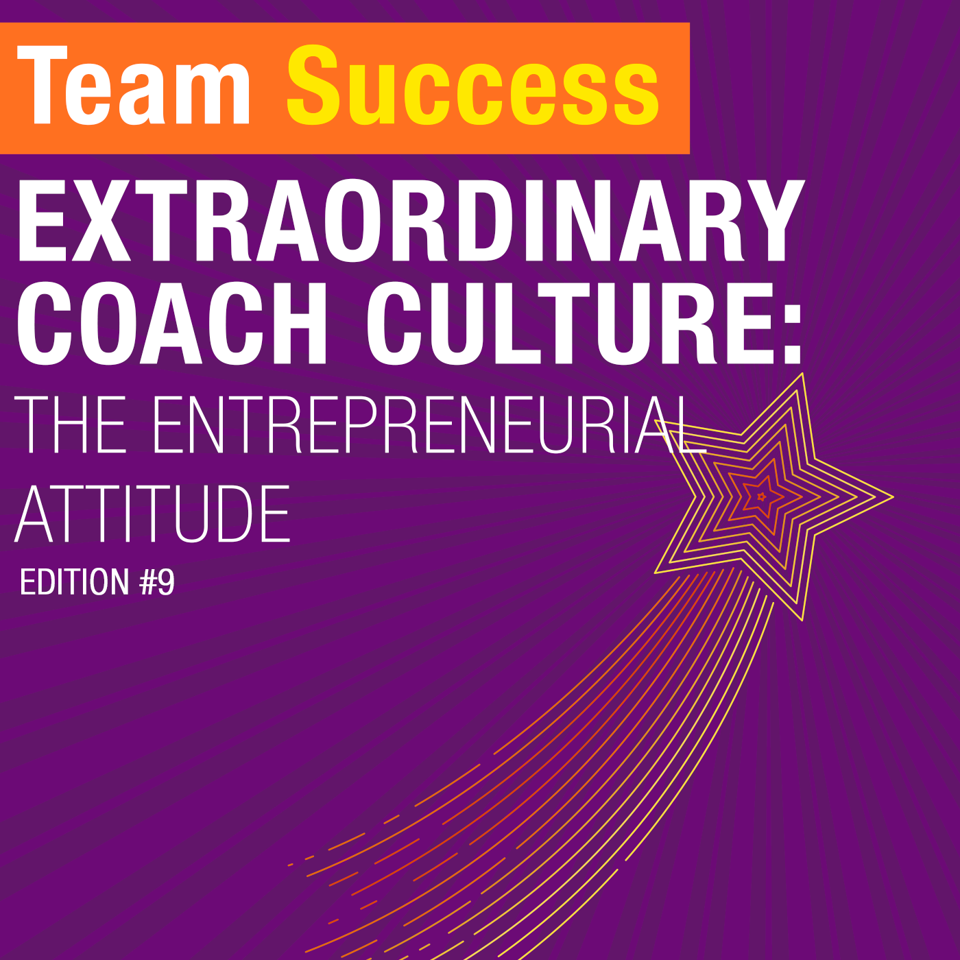 Extraordinary Coach Culture: The Entrepreneurial Attitude