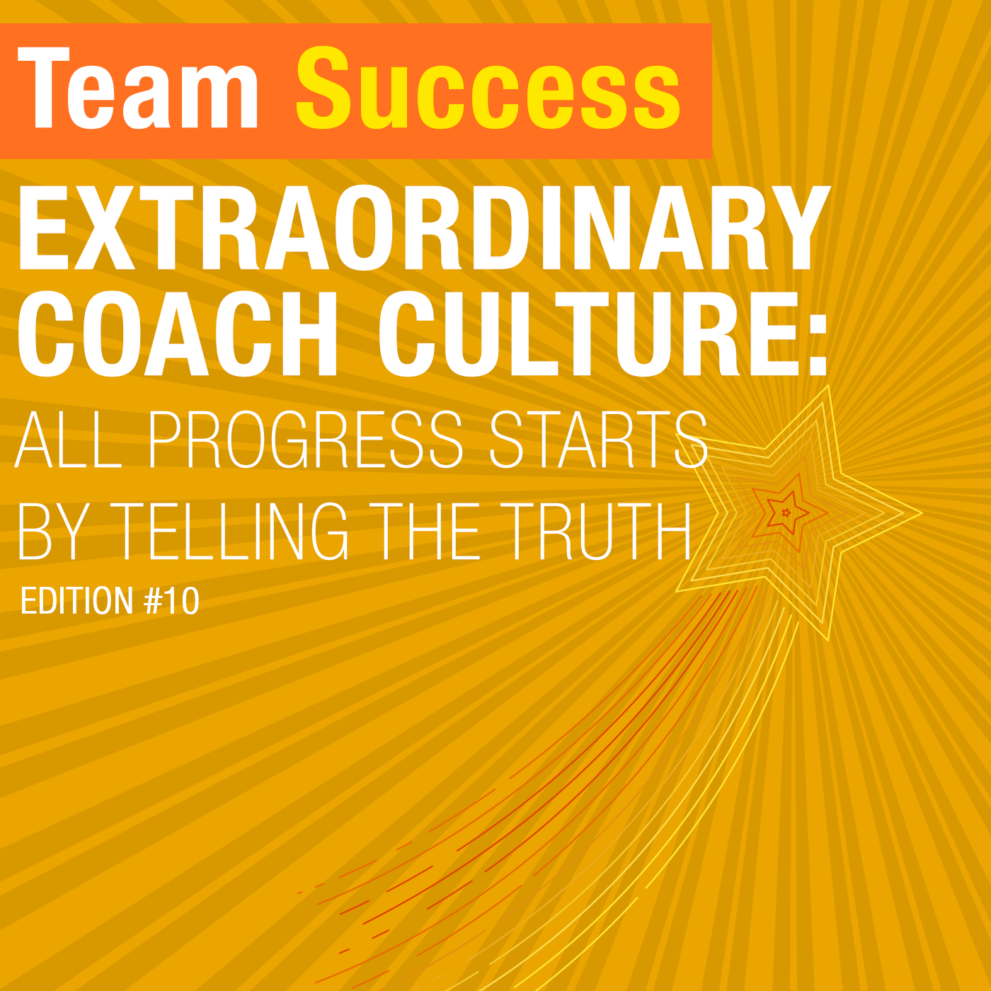 Extraordinary Coach Culture: All Progress Starts By Telling The Truth