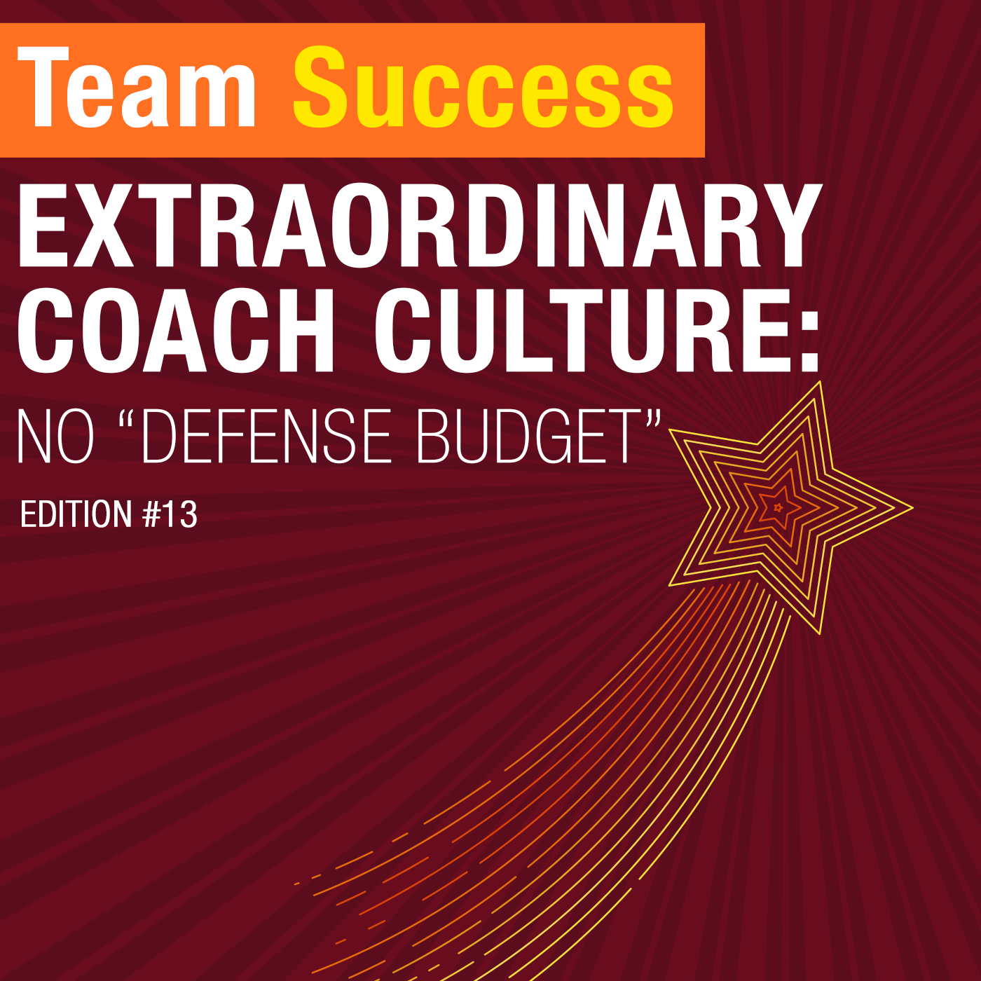 Extraordinary Coach Culture: No "Defense Budget"