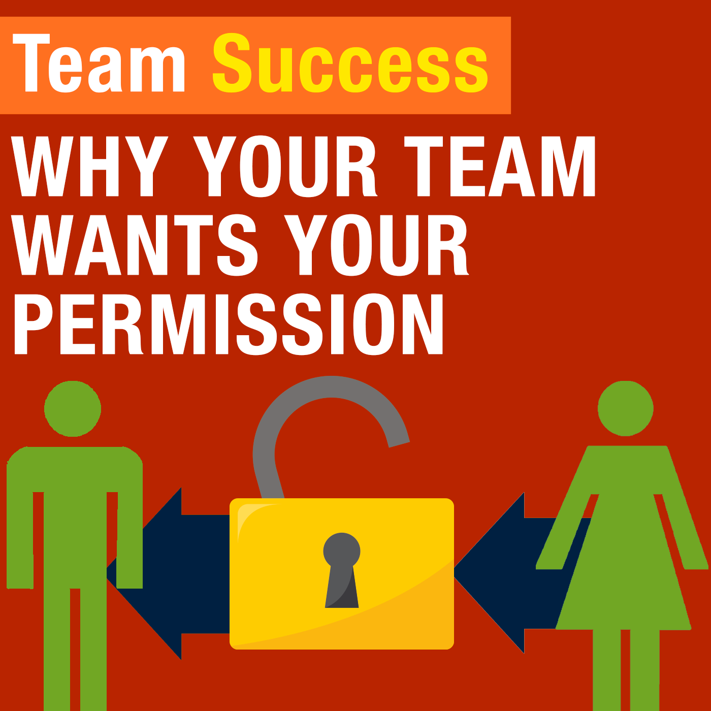 Why Your Team Wants Your Permission