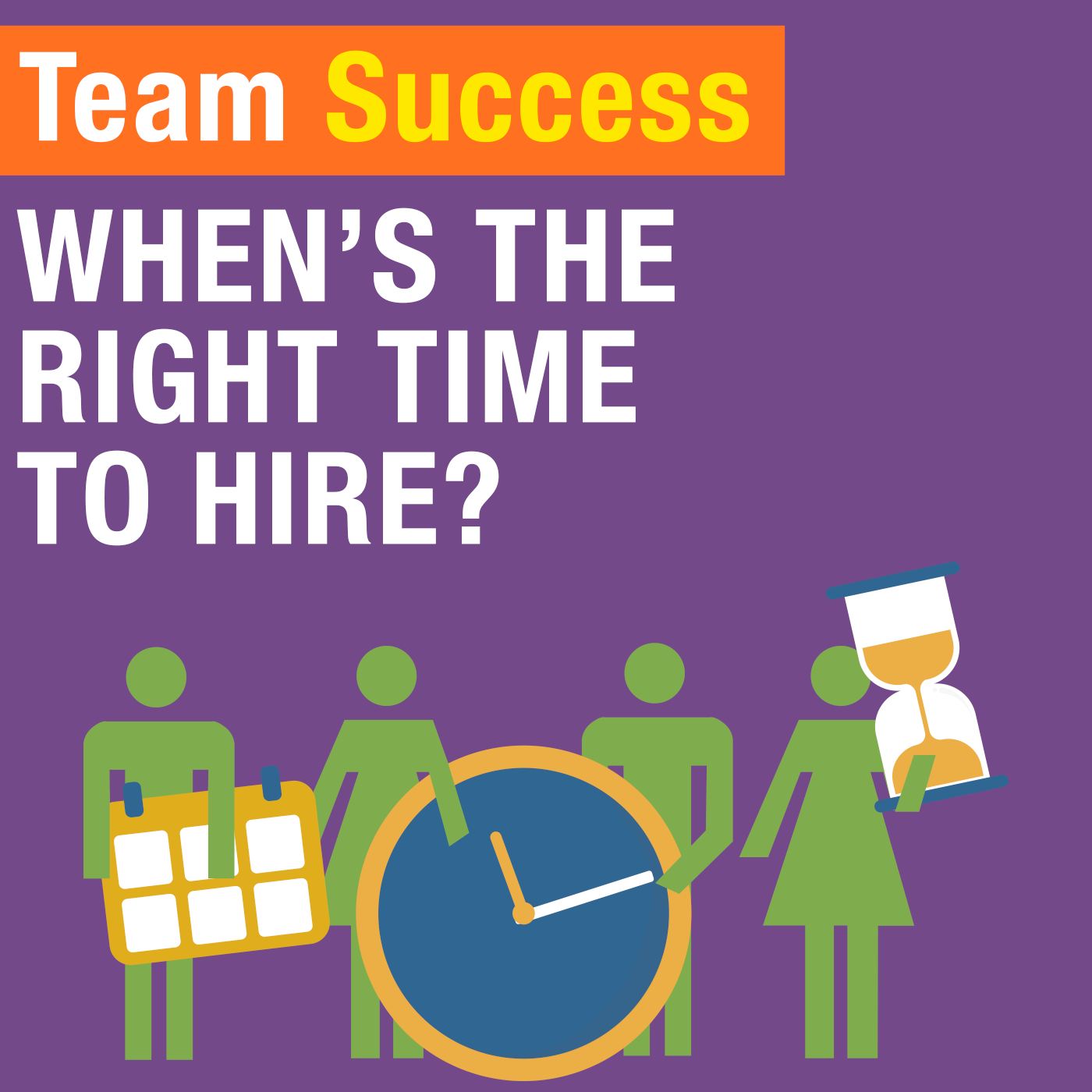 When’s The Right Time To Hire?