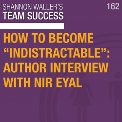 How To Become “Indistractable”- Author Interview With Nir Eyal