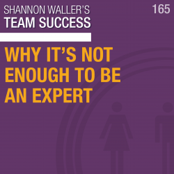 Why It’s Not Enough To Be An Expert