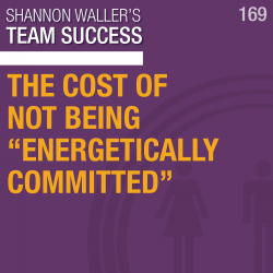 The Cost Of Not Being “Energetically Committed”