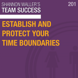 Establish And Protect Your Time Boundaries