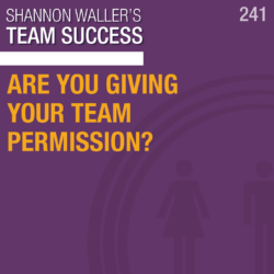 Are You Giving Your Team Permission?