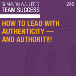 How To Lead with Authenticity – and Authority!
