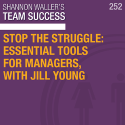 Stop The Struggle: Essential Tools For Managers, With Jill Young