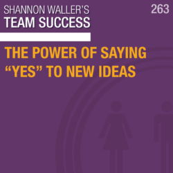 The Power Of Saying "Yes" To New Ideas