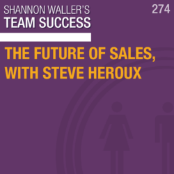 The Future Of Sales, with Steve Heroux