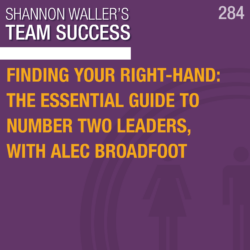 Finding Your Right-Hand: The Essential Guide To Number Two Leaders, with Alec Broadfoot